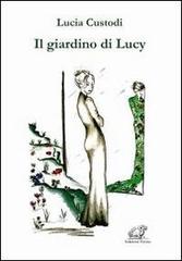 Il giardino Lucy di Lucia Custodi edito da Edizioni Thyrus
