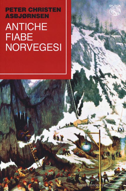 Libro Antiche fiabe norvegesi di Peter Christen Asbjørnsen di Iduna