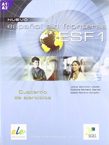 Nuevo español sin fronteras. Ejercicios. Per le Scuole superiori vol.1 di Jesús Sánchez Lobato, Isabel Santos Gargallo, Moreno G. Concha edito da SGEL