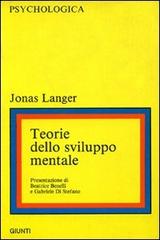 Teorie dello sviluppo mentale di Jonas Langer edito da Giunti-Barbera