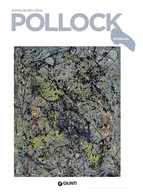 Pollock di Achille Bonito Oliva edito da Giunti Editore