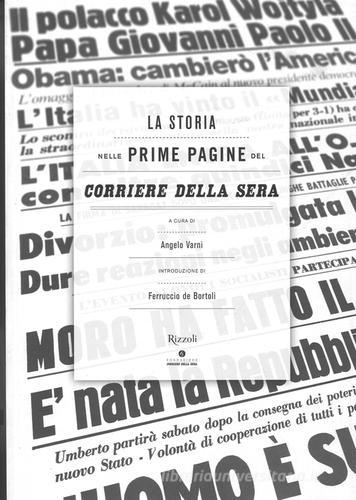 La storia nelle prime pagine del Corriere della Sera. Ediz. illustrata edito da Rizzoli