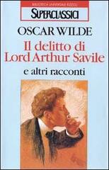 Il delitto di lord Arthur Savile e altri racconti di Oscar Wilde edito da Rizzoli