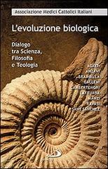 L' evoluzione biologica. Dialogo tra scienza, filosofia e teologia edito da San Paolo Edizioni
