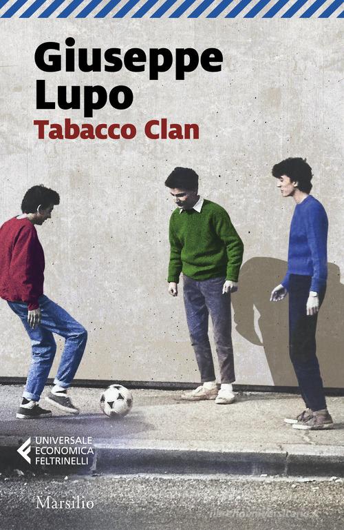 Libro Tabacco Clan di Giuseppe Lupo Universale economica Feltrinelli di Marsilio