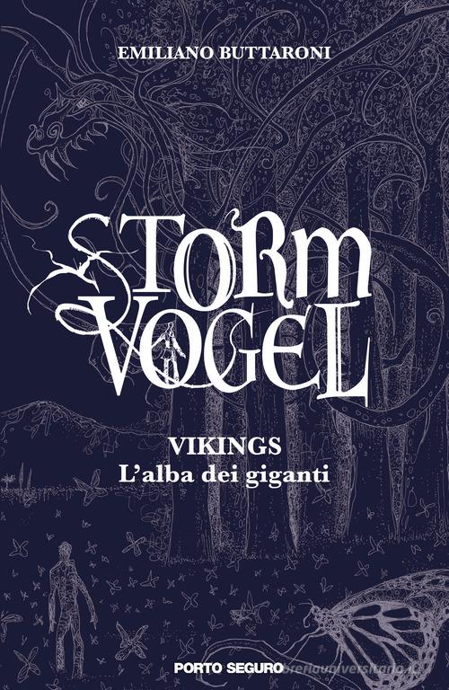 Storm Vogel. Vikings, l'alba dei giganti di Emiliano Buttaroni edito da Porto Seguro