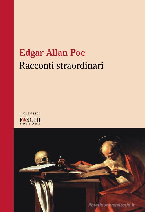 Libro Racconti straordinari di Edgar Allan Poe I classici di Foschi (Santarcangelo)