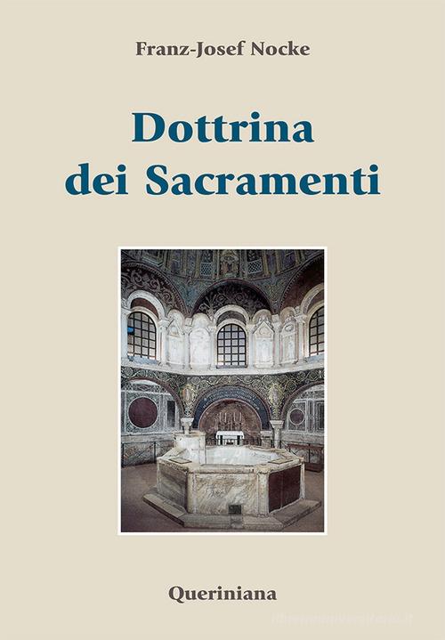 Dottrina dei sacramenti di Franz-Josef Nocke edito da Queriniana