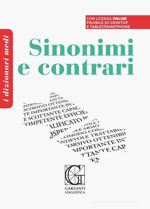 Dizionario medio dei sinonimi e contrari. Con Codice di licenza di prodotto digitale edito da Garzanti Linguistica