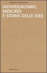 Individualismo, mercato e storia delle idee di Lorenzo Infantino edito da Rubbettino