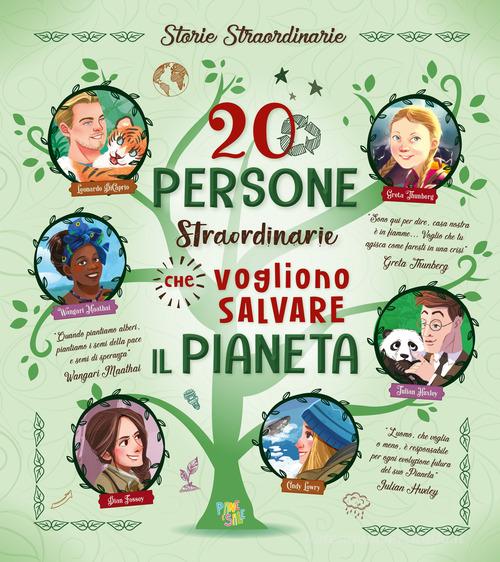 20 persone straordinarie che vogliono salvare il pianeta di Rosalba Troiano, Teo Benedetti edito da Pane e Sale