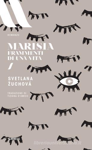 Libro Marisia. Frammenti di una vita di Svetlana Zuchová Elit. European literature di Mimesis