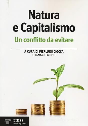 Natura e capitalismo. Un conflitto da evitare edito da Luiss University Press