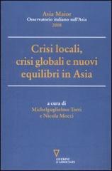 Crisi locali, crisi globali e nuovi equilibri in Asia. Asia Maior 2008 edito da Guerini e Associati