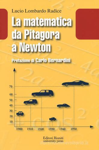 La matematica da Pitagora a Newton di Lucio Lombardo Radice edito da Editori Riuniti Univ. Press
