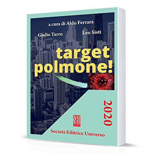 Target polmone! di Giulio Tarro, Leo Sisti, Aldo Ferrara edito da SEU