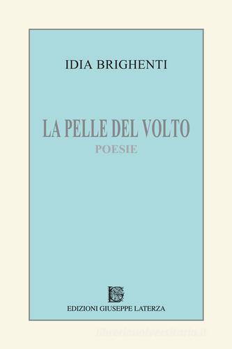 La pelle del volto di Idia Brighenti edito da Edizioni Giuseppe Laterza