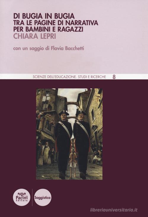 Di bugia in bugia. Tra le pagine di narrativa per bambini e ragazzi di Chiara Lepri edito da Pacini Editore