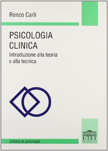 Psicologia clinica di Renzo Carli edito da UTET Università