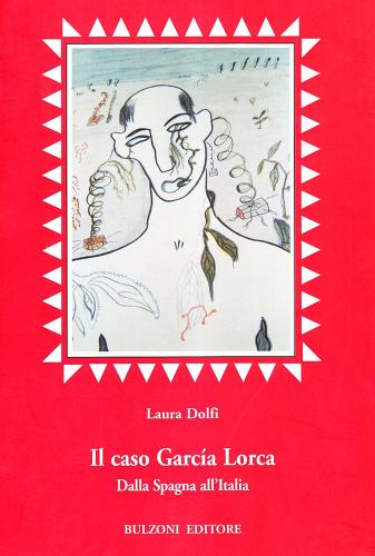 Il caso García Lorca. Dalla Spagna all'Italia di Laura Dolfi edito da Bulzoni