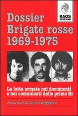 Dossier Brigate Rosse 1969-1975 edito da Kaos