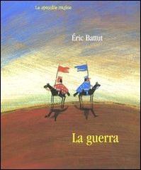 La guerra di Éric Battut edito da Città Aperta