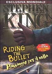 Riding the Bullet. Passaggio per il nulla. Con CD-ROM di Stephen King edito da Sperling & Kupfer