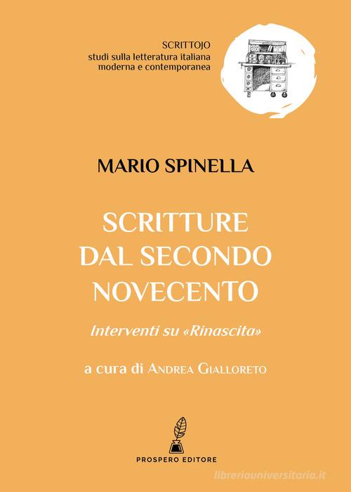 Scritture dal secondo Novecento. Interventi su «Rinascita» di Mario Spinella edito da Prospero Editore