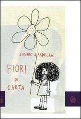 Fiori di carta di Sandro Sardella edito da Abrigliasciolta