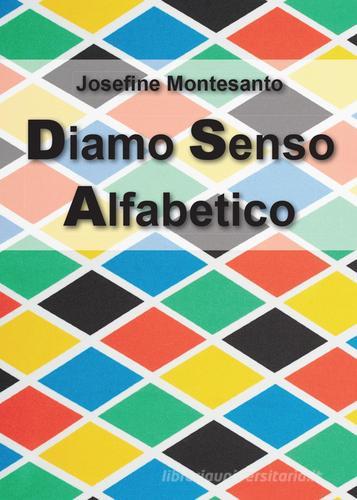 Diamo senso alfabetico di Josefine Montesanto edito da Youcanprint