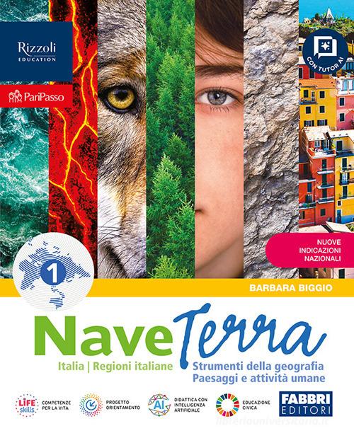 Nave terra. Con Atlante L'Italia. Per la Scuola media. Con Regioni italiane. Con e-book vol. 1 di Barbara Biggio edito da Fabbri