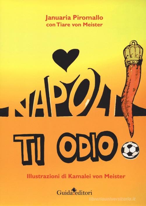 Libro Napoli ti odio di Januaria Piromallo Pagine d'autore di Guida
