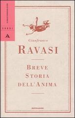 Breve storia dell'anima di Gianfranco Ravasi edito da Mondadori