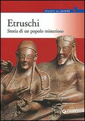 Etruschi. Storia di un popolo misterioso di Eleonora Sandrelli edito da Giunti Editore