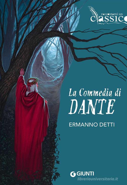 La Commedia di Dante di Ermanno Detti edito da Giunti Editore