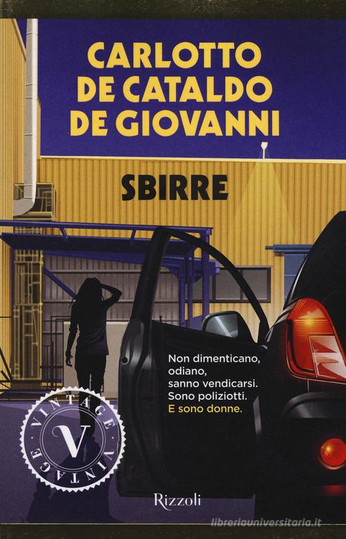 Sbirre di Massimo Carlotto, Giancarlo De Cataldo, Maurizio de Giovanni edito da Rizzoli