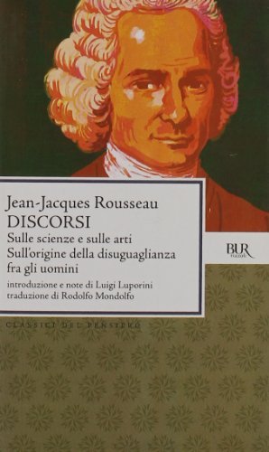 Discorsi sulle scienze e sulle arti-Sull'origine della disuguaglianza fra gli uomini di Jean-Jacques Rousseau edito da Rizzoli