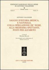 Saggio d'istoria medica, e naturale, colla spiegazione de' nomi, alla medesima spettanti, posti per alfabeto di Antonio Vallisneri edito da Olschki
