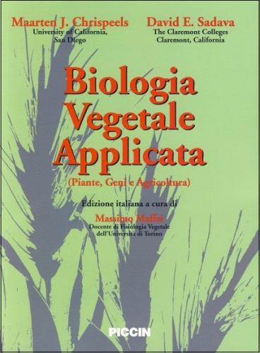 Biologia vegetale applicata (piante, geni e agricoltura) di Maarten J. Chrispeels, David Sadava edito da Piccin-Nuova Libraria