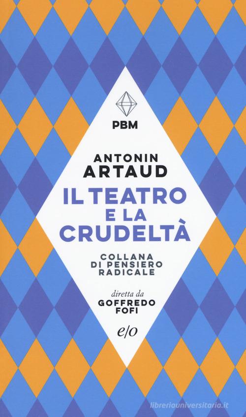 Il teatro e la crudeltà di Antonin Artaud edito da E/O