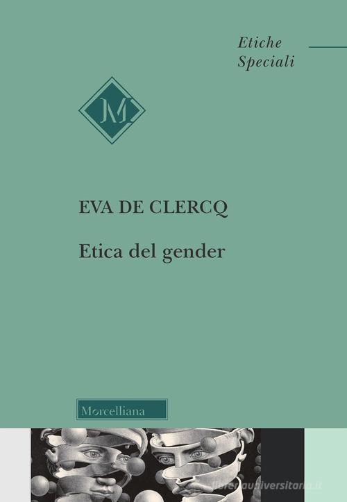 Etica del gender di Eva De Clercq edito da Morcelliana