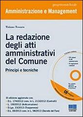 La redazione degli atti amministrativi del comune. Principi e tecniche. Con CD-ROM di Tiziano Tessaro edito da Maggioli Editore