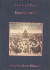 Papa Giovanni di Gian Carlo Fusco edito da Sellerio Editore Palermo