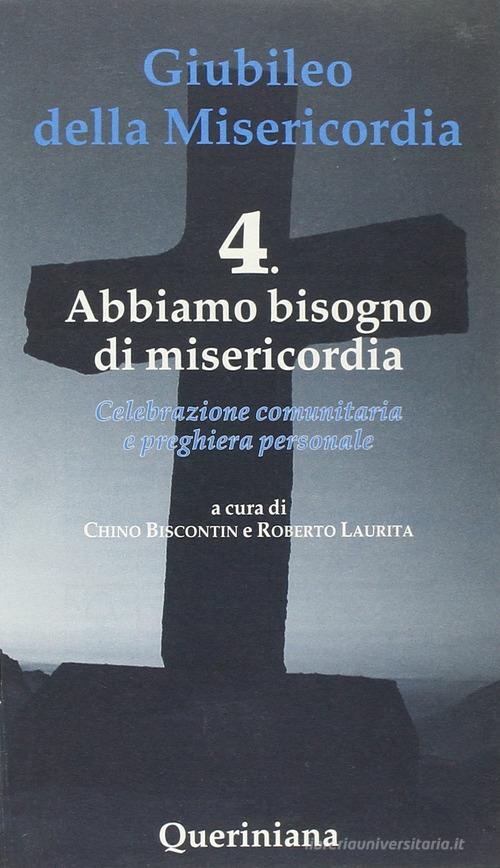 Giubileo della Misericordia vol.4 di Chino Biscontin, Roberto Laurita edito da Queriniana