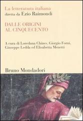 La letteratura italiana. Dalle origini al Cinquecento edito da Mondadori Bruno