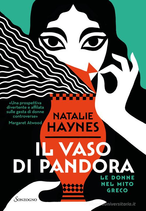 Il vaso di Pandora. Le donne nel mito greco di Natalie Haynes edito da Sonzogno