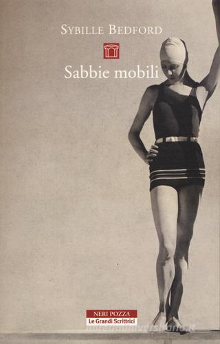 Sabbie mobili. Un'autobiografia di Sybille Bedford edito da Neri Pozza