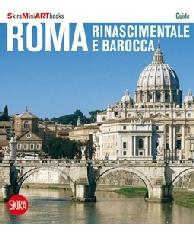Roma rinascimentale e barocca. Con cartina di Flaminio Gualdoni edito da Skira