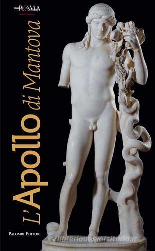 L' Apollo di Mantova. Ediz. illustrata di Massimiliano Papini edito da Palombi Editori