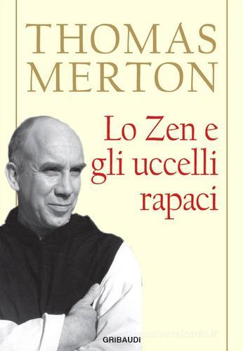 Lo zen e gli uccelli rapaci di Thomas Merton edito da Gribaudi